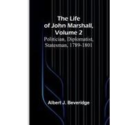 The Life Of John Marshall, Volume 2