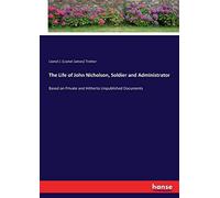 The Life Of John Nicholson, Soldier And Administrator