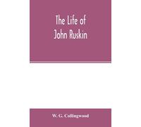 The Life Of John Ruskin