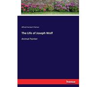 The Life Of Joseph Wolf