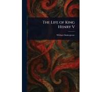 The Life Of King Henry V