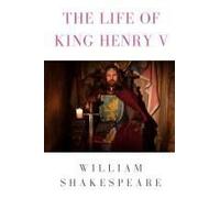 The Life Of King Henry V