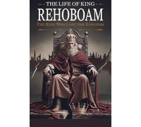 The Life of King Rehoboam