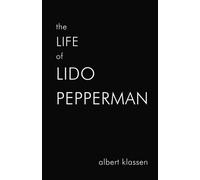 The Life Of Lido Pepperman