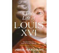 The Life of Louis XVI