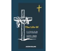 THE LIFE OF LUCAS MILES: An independent, compressive and biography of the pastor and media leader inspiring generations