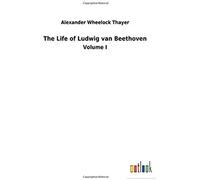The Life Of Ludwig Van Beethoven