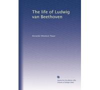 The life of Ludwig van Beethoven (Vol.2)