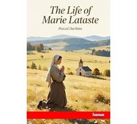 The Life of Marie Lataste: Lay-Sister of the Congregation of the Sacred Heart
