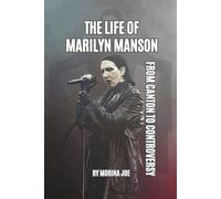 THE LIFE OF MARILYN MANSON: FROM CANTON TO CONTROVERSY
