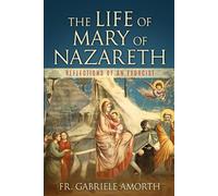 The Life of Mary of Nazareth: Reflections of an Exorcist
