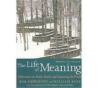 The Life of Meaning Bob Abernethy, William Bole (Auteur)