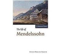 The Life of Mendelssohn, Musical Lives Peter Mercer-Taylor (Auteur)