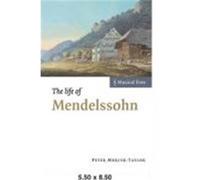 The Life of Mendelssohn, Musical Lives Peter Mercer-Taylor (Auteur)