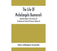 The Life Of Michelangelo Buonarroti