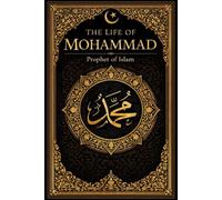 The Life of Mohammad : is a profound biographical and spiritual work devoted to the life, mission, and moral legacy of the Prophet Muhammad ﷺ.this ... literature written in a Western language