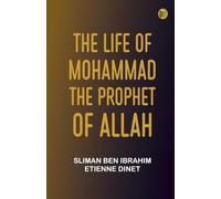 The Life of Mohammad, the Prophet of Allah