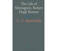 The Life of Monsignor, Robert Hugh Benson