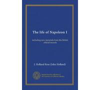 The life of Napoleon I (v. 2 copy 2): including new materials from the British official records
