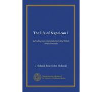 The life of Napoleon I (v. 2 copy 3): including new materials from the British official records