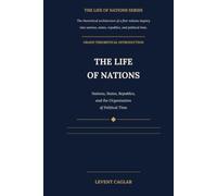 The Life of Nations: Grand Theoretical Introduction