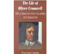 The Life of Oliver Cromwell Thomas Carlyle (Auteur)