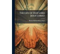 The Life of Our Lord Jesus Christ