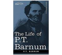 The Life Of P.T. Barnum