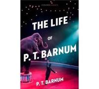 The Life of P.T. Barnum by P. T. Barnum Paperback Book P T Barnum, (Auteur)