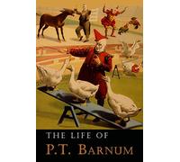The Life Of P. T. Barnum
