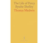 The Life of Percy Bysshe Shelley