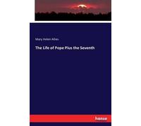 The Life Of Pope Pius The Seventh