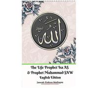 The Life Of Prophet Isa As And Prophet Muhammad Saw English Edition