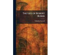 The Life of Robert Burns