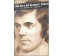 The Life of Robert Burns, Canongate Classics, Vol 30 Catherine M. Carswell (Auteur)
