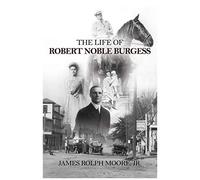 The Life Of Robert Noble Burgess