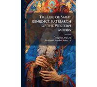 The Life of Saint Benedict, Patriarch of the Western Monks