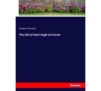 The Life Of Saint Hugh Of Lincoln