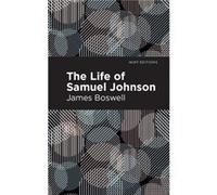 The Life of Samuel Johnson by James Boswell James Boswell (Auteur)