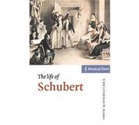 The Life of Schubert, Musical Lives Christopher Howard Gibbs (Auteur)