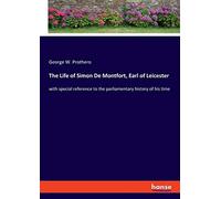 The Life Of Simon De Montfort, Earl Of Leicester