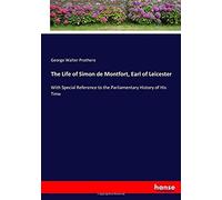 The Life Of Simon De Montfort, Earl Of Leicester