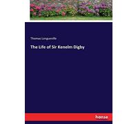 The Life Of Sir Kenelm Digby
