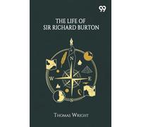 The Life Of Sir Richard Burton