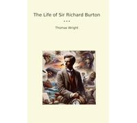 The Life of Sir Richard Burton