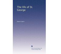 THE LIFE OF ST. GEORGE