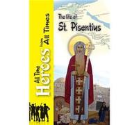 The Life of St Pisentius - St Shenouda Monastery - St Shenouda Monastery - Livre en Anglais St Shenouda MonasterySt Shenouda Monastery (Auteur)