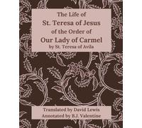 The Life of St. Teresa of Jesus of the Order of Our Lady of Carmel: Large Print Edition