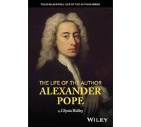 The Life of the Author: Alexander Pope