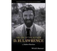 The Life of the Author: D. H. Lawrence